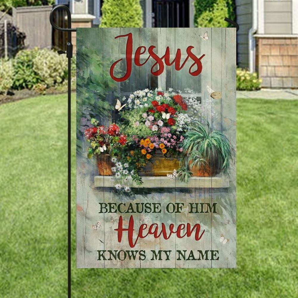 Jesus Because Of Him Heaven, Garden Flag, Christian Flag, Scripture Flag, Garden Banner