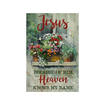 Jesus Because Of Him Heaven, Garden Flag, Christian Flag, Scripture Flag, Garden Banner