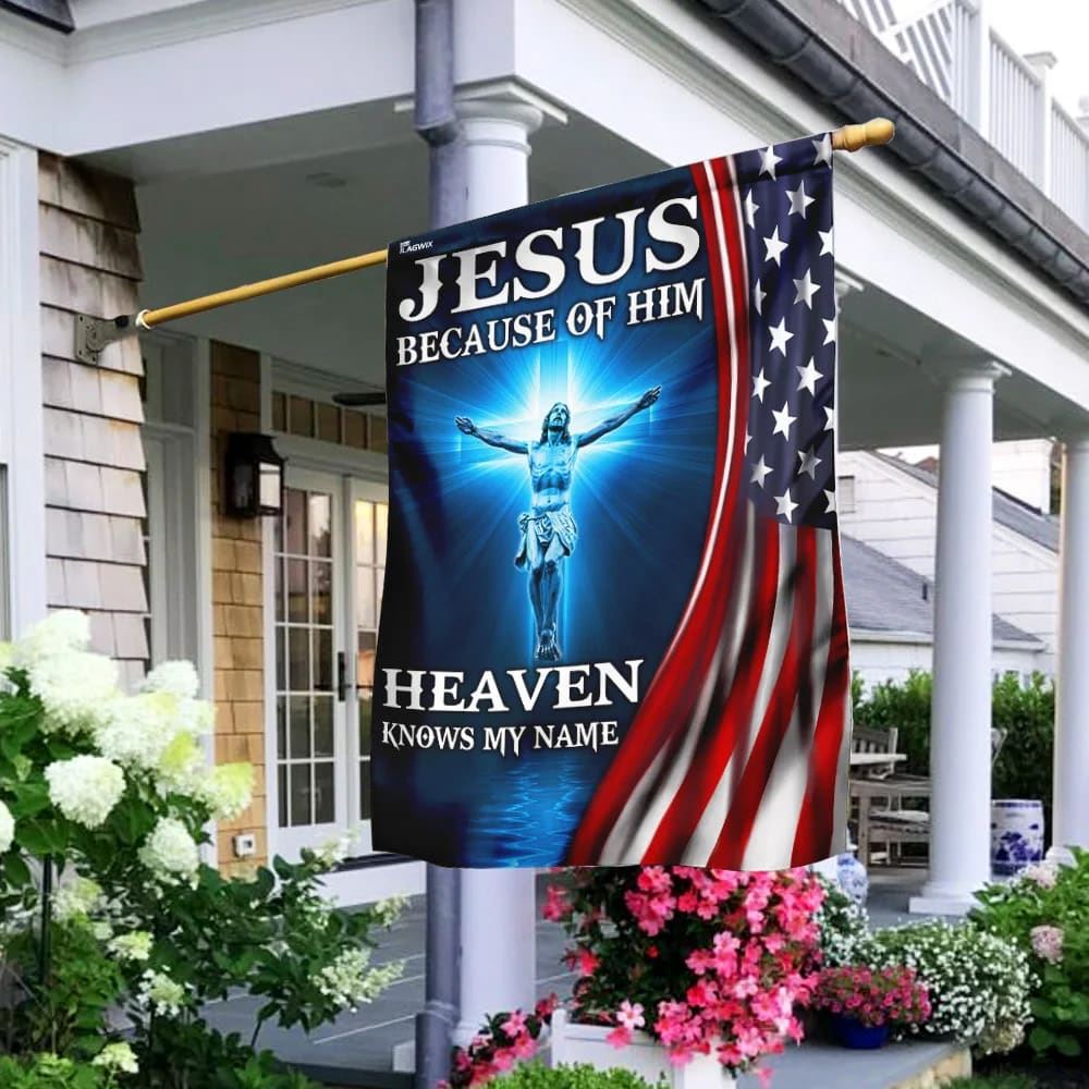 Jesus Because Of Him Heaven Knows My Name American US Garden Flag, Christian Flag, Scripture Flag, Garden Banner
