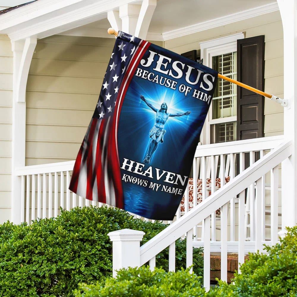Jesus Because Of Him Heaven Knows My Name American US Garden Flag, Christian Flag, Scripture Flag, Garden Banner