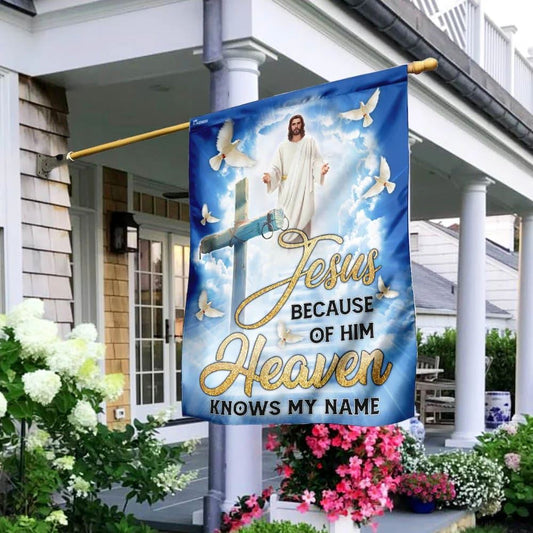 Jesus Because Of Him Heaven Knows My Name Flag, Outdoor Christian House Flag, Christian Flag, Scripture Flag, Garden Banner