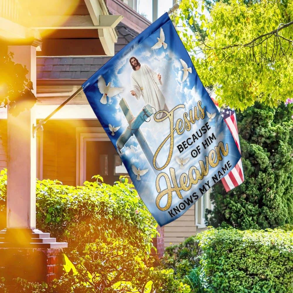 Jesus Because Of Him Heaven Knows My Name Flag, Outdoor Christian House Flag, Christian Flag, Scripture Flag, Garden Banner