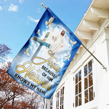 Jesus Because Of Him Heaven Knows My Name Flag, Outdoor Christian House Flag, Christian Flag, Scripture Flag, Garden Banner