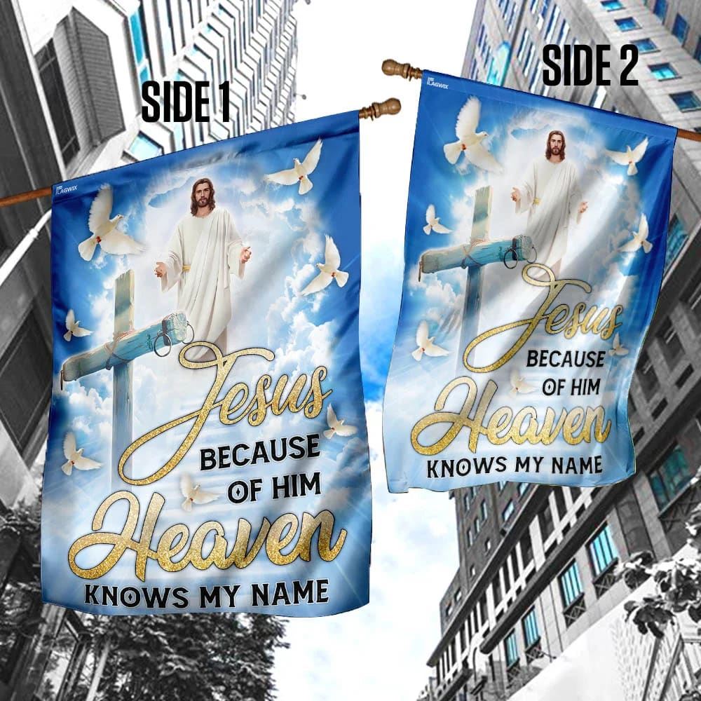 Jesus Because Of Him Heaven Knows My Name Flag, Outdoor Christian House Flag, Christian Flag, Scripture Flag, Garden Banner