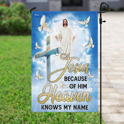 Jesus Because Of Him Heaven Knows My Name Flag, Outdoor Christian House Flag, Christian Flag, Scripture Flag, Garden Banner