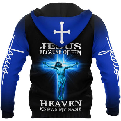 Jesus Because Of Him Heaven Knows My Name God 3D Hoodie For Man And Women, Jesus Printed 3D Hoodie