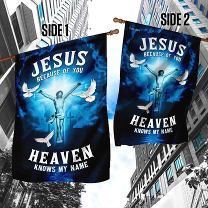 Jesus Because Of You Heaven Knows My Name Flag, Outdoor Christian House Flag, Christian Flag, Scripture Flag, Garden Banner