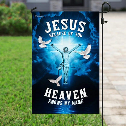 Jesus Because Of You Heaven Knows My Name Flag, Outdoor Christian House Flag, Christian Flag, Scripture Flag, Garden Banner
