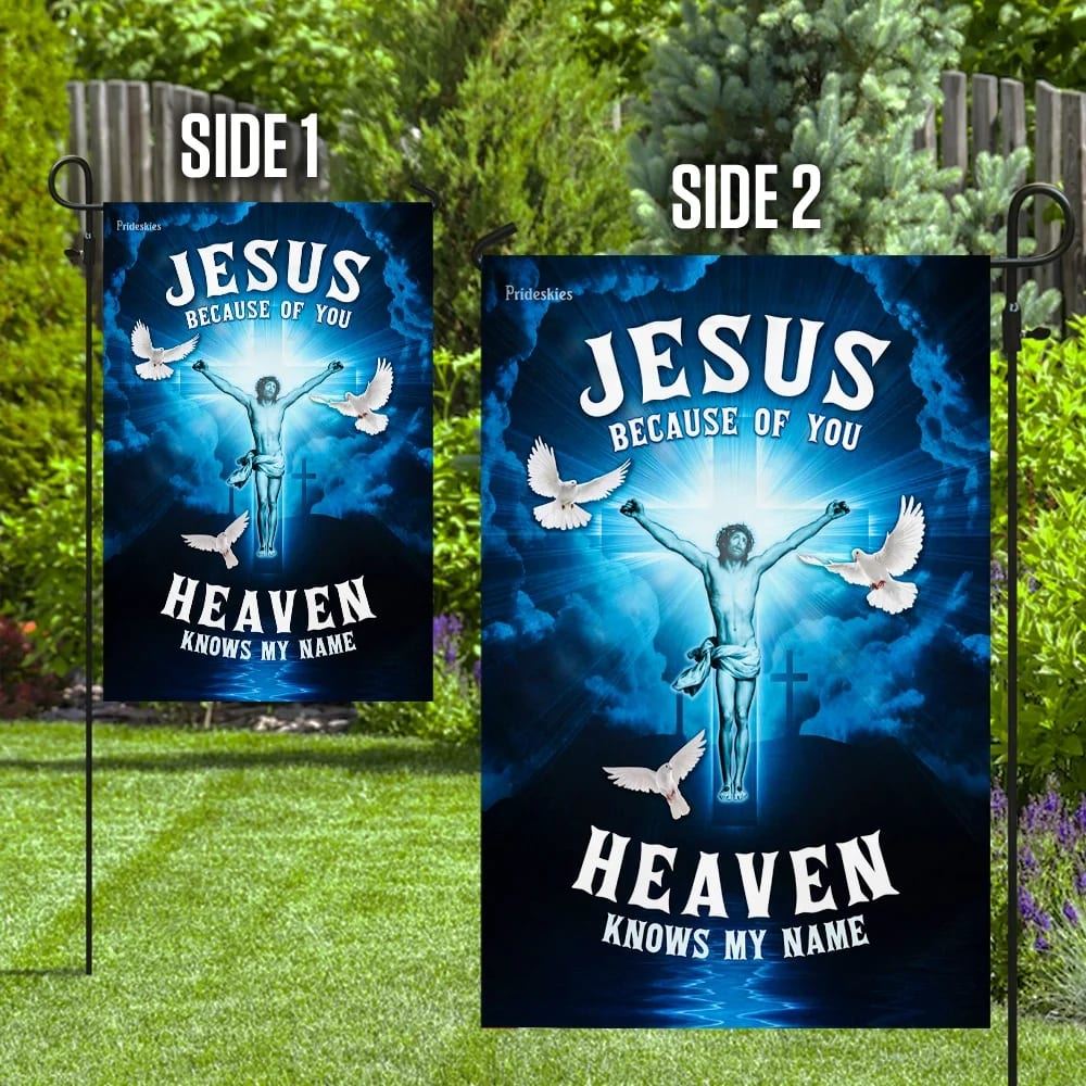 Jesus Because Of You Heaven Knows My Name Flag, Outdoor Christian House Flag, Christian Flag, Scripture Flag, Garden Banner