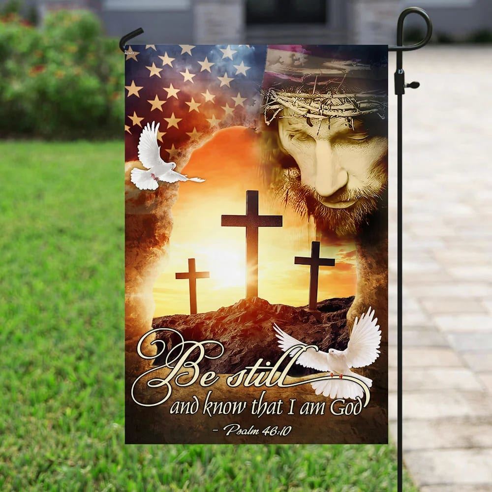 Jesus Christ Be Still &amp Know That I Am God House Flags, Christian Flag, Scripture Flag, Garden Banner