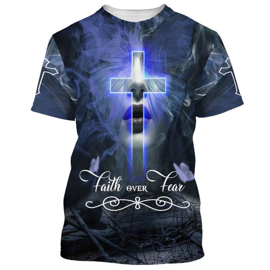 Jesus Christ Faith Over Fear 1 All Over Print 3D T-Shirt, Gift For Christian, Jesus Shirt