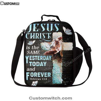 Jesus Christ Is The Same Yesterday Today And Forever Lunch Bag, Christian Lunch Box For School, Picnic