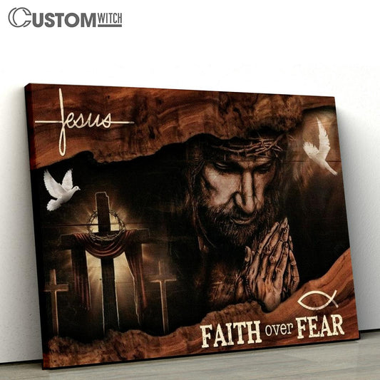 Jesus Christ Praying Hands Cross Faith Over Fear Canvas Poster