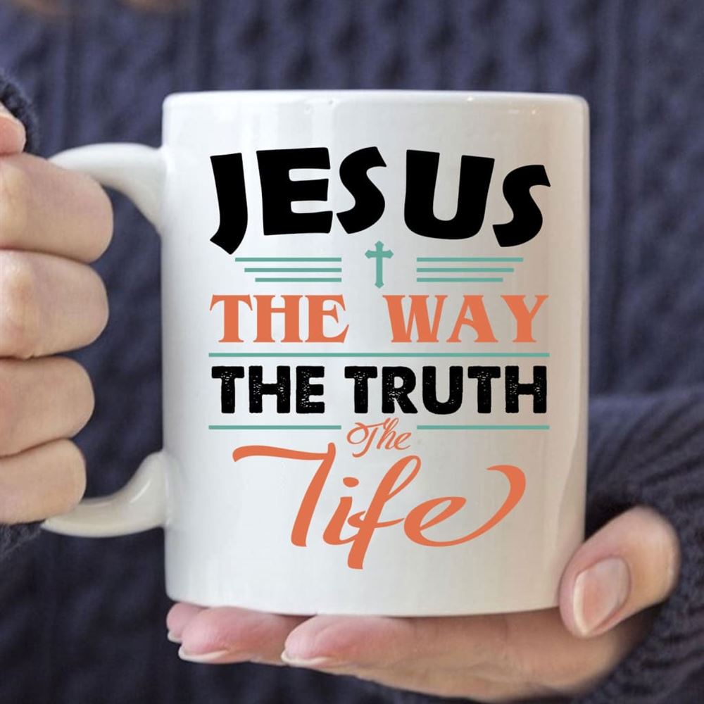 Jesus Coffee Mug, Jesus The Way The Truth And The Life, Christian Mug, Bible Mug, Faith Gift, Encouragement Gift