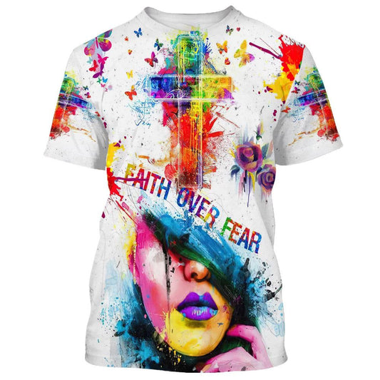 Jesus Cross Faith Over Fear All Over Print 3D T-Shirt, Gift For Christian, Jesus Shirt