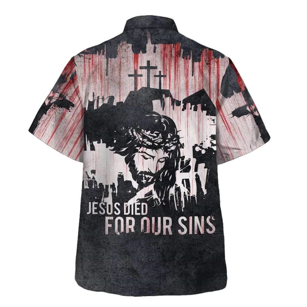 Jesus Died For Our Sins Hawaiian Shirt For Men, Christian Hawaiian Shirt, Gift For Christian