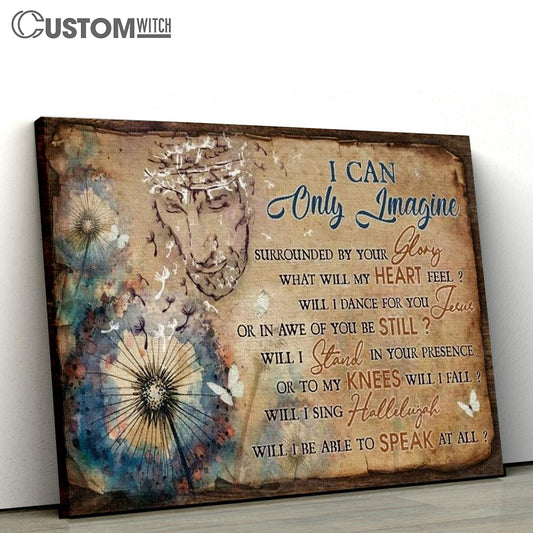 Jesus Drawing, Dandelion Painting, I Can Only Imagine Canvas Poster