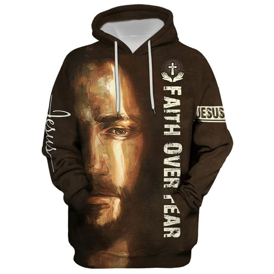 Jesus Faith Over Fear Hoodie For Men & Women, God 3D Printed Hoodie, Christian Apparel Hoodies
