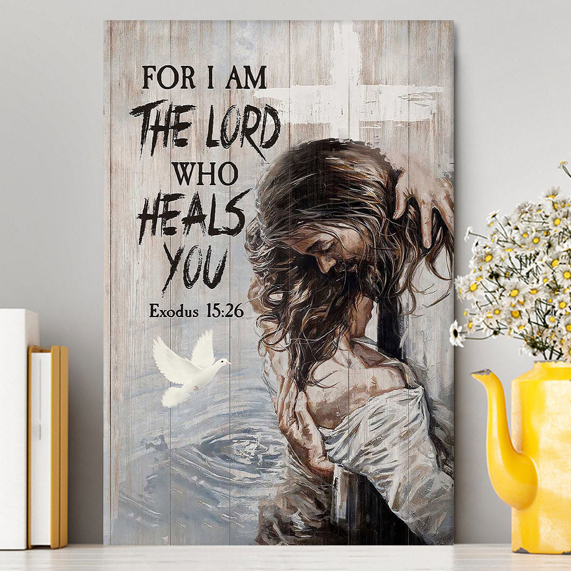 Jesus For I Am The Lord Who Heals You Canvas Art - Christian Art - Bible Verse Wall Art - Religious Home Decor