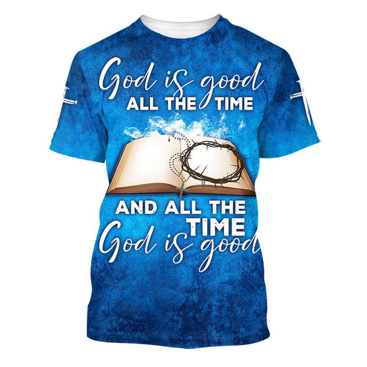 Jesus God Is Good All The Time All Over Print 3D T Shirt For Men And Women, Christian T-Shirt, Faith Shirt