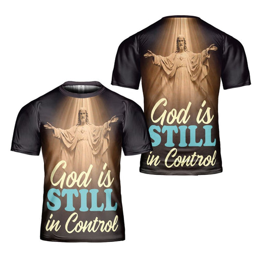 Jesus Graphic Tee God Is Still Control Jesus Jesus Worship All Over Print 3D T Shirt For Men And Women, Christian T-Shirt, Faith Shirt