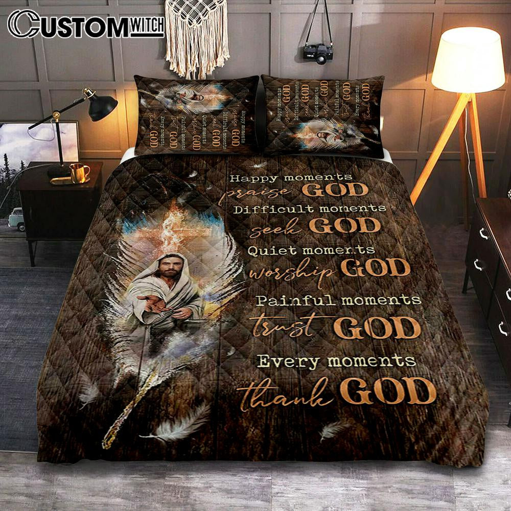 Jesus Hand Every Moments Thank God Quilt Bedding Set Art - Christian Art - Bible Verse Bedroom - Religious Home Decor