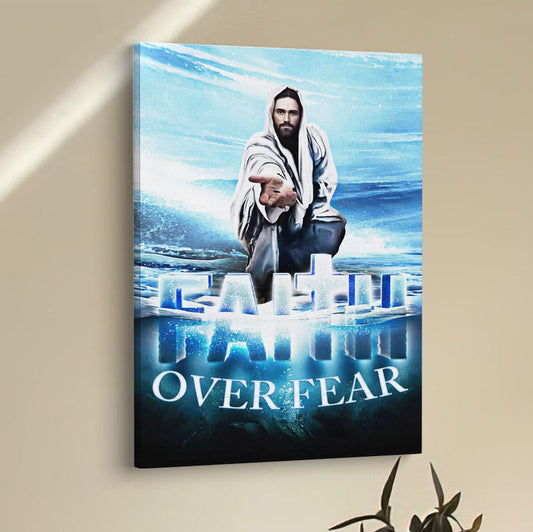 Jesus Hands Reaching Out Faith Over Fear Christian Canvas Prints - Bible Verse Wall Decor - Scripture Wall Art