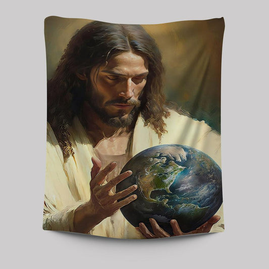 Jesus Holding The Earth Tapestry Pictures - Jesus Art Prints - Jesus Art -  Christian Indoor Wall Tapestries