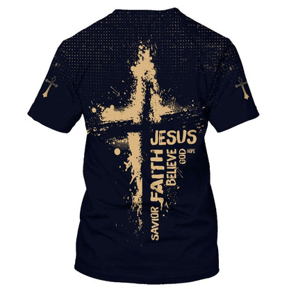 Jesus Hope God Believe Faith Savior All Over Print 3D T Shirt For Men And Women, Christian T-Shirt, Faith Shirt
