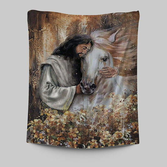 Jesus Hugging A Horse Tapestry Art - Christian Art - Bible Verse Wall Art - Religious Home Decor