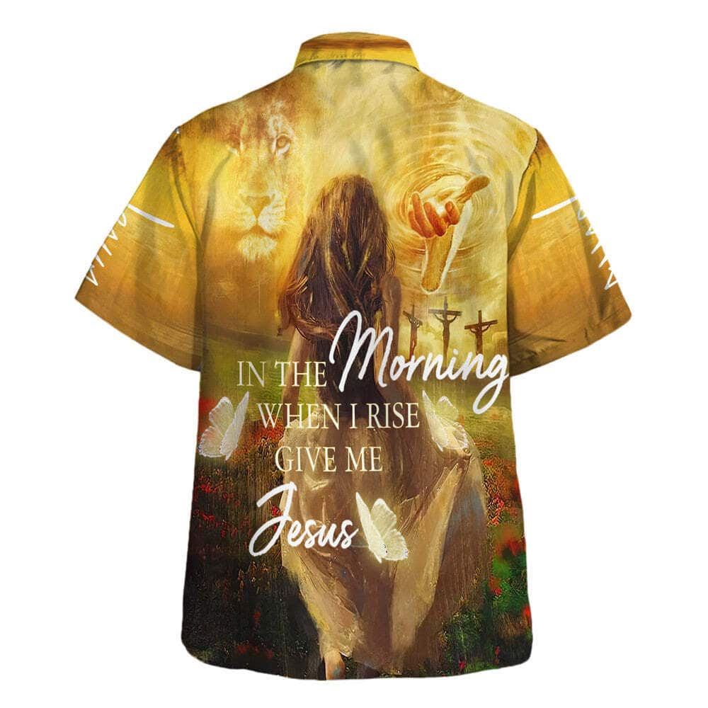 Jesus In The Morning When I Rise Give Me Hawaiian Shirt For Men, Christian Hawaiian Shirt, Gift For Christian