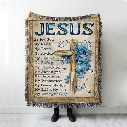 Jesus Is My God My King Blue Flower Wooden Cross White Butterfly Woven Throw Blanket - Bible Verse Woven Blanket Art - Christian Home Decor