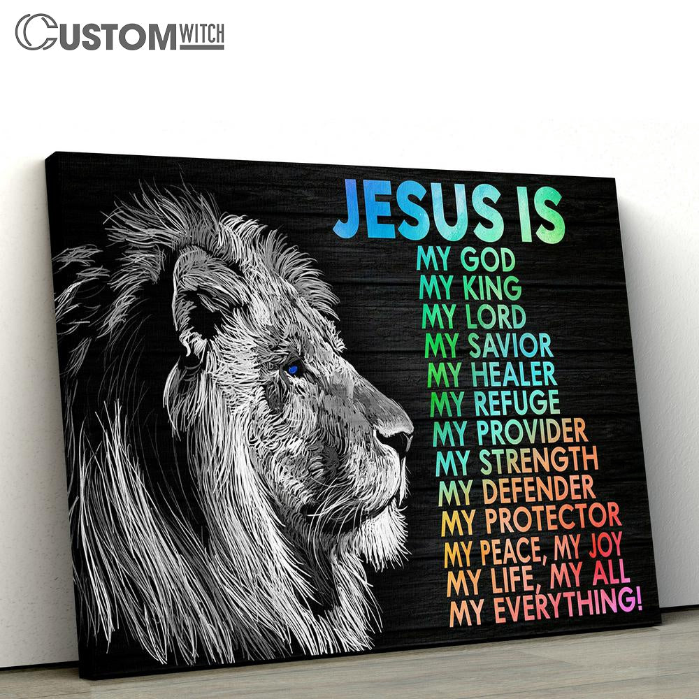 Jesus Is My God My King My Lord Canvas Wall Art - Jesus Christ Canvas - Christian Canvas Prints
