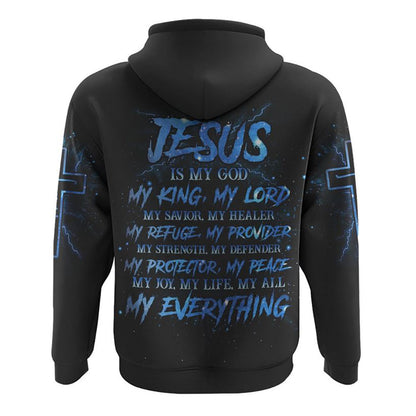 Jesus Is My God My King My Lord My Savior All Over Print 3D Hoodie, Christian Hoodie, Christian Sweatshirt, Bible Verse Shirt
