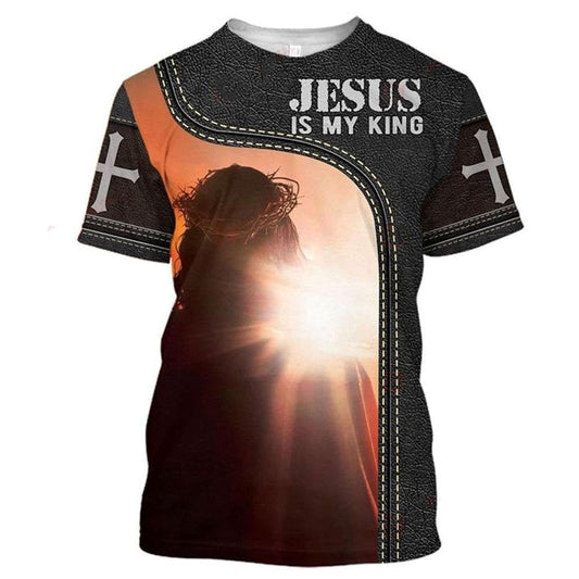 Jesus Is My King Jesus All Over Print 3D T Shirt For Men And Women, Christian T-Shirt, Faith Shirt