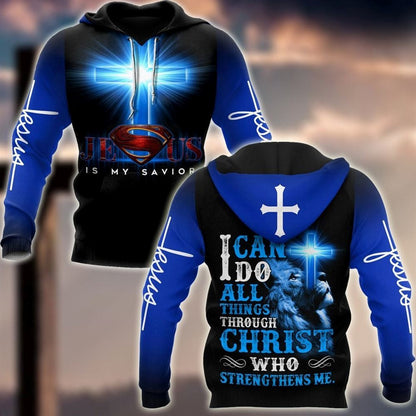 Jesus Is My Savior I Can Do All Thing Through Christ God 3D Hoodie For Man And Women, Jesus Printed 3D Hoodie