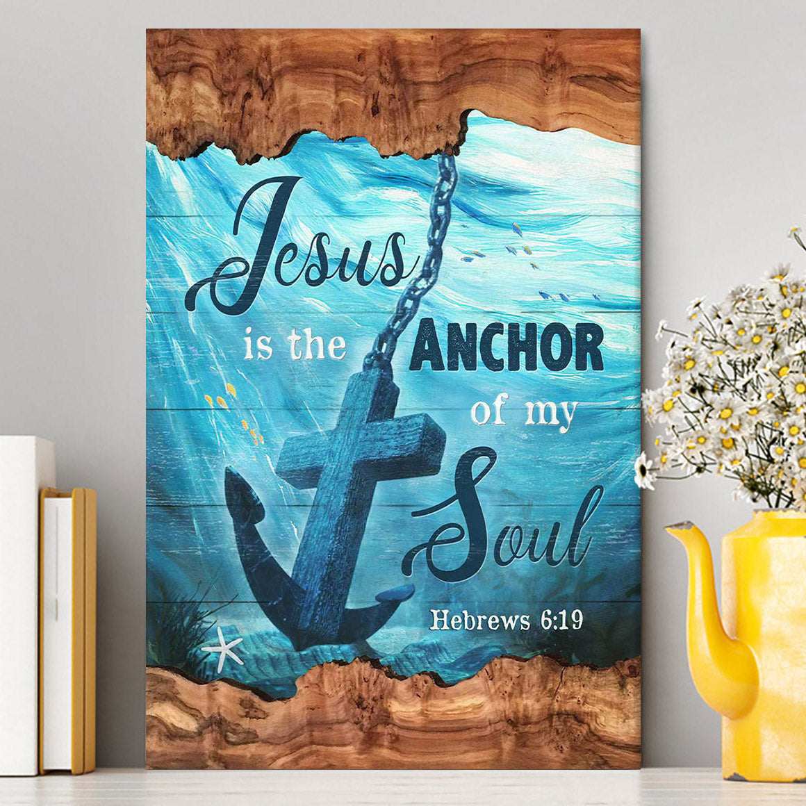 Jesus Is The Anchor Of My Soul Canvas - Anchor Blue Ocean Painting Canvas Wall Art - Christian Canvas Prints - Bible Verse Canvas Art