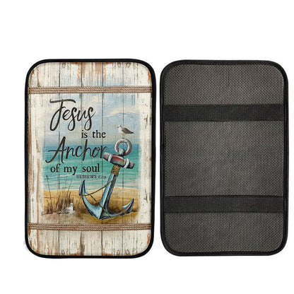 Jesus Is The Anchor Of My Soul Car Armrest Pad - Anchor And The Sea Car Center Console Cover, God Car Armrest Accessories