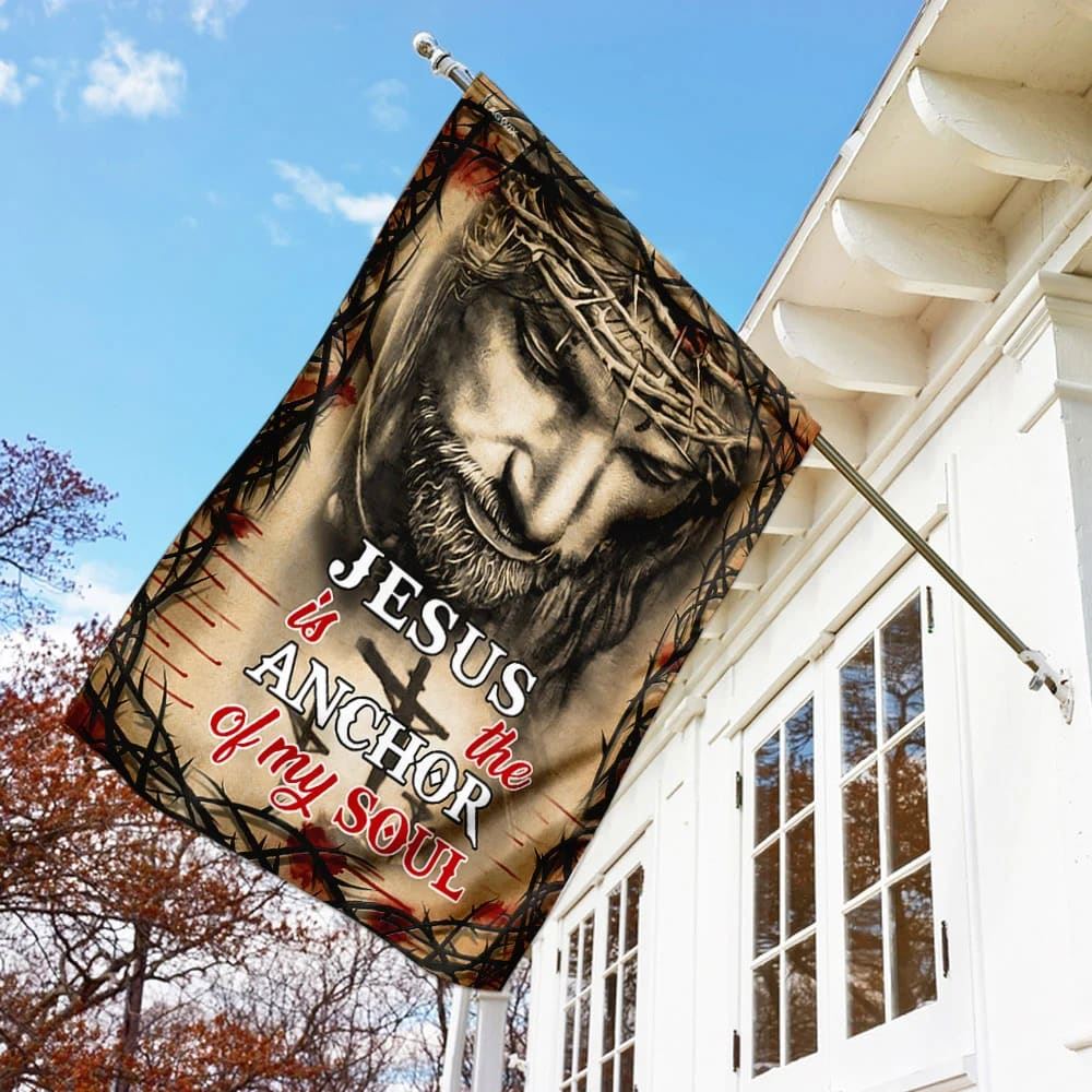 Jesus Is The Anchor Of My Soul House Flag, Christian Flag, Christian Flag, Scripture Flag, Garden Banner