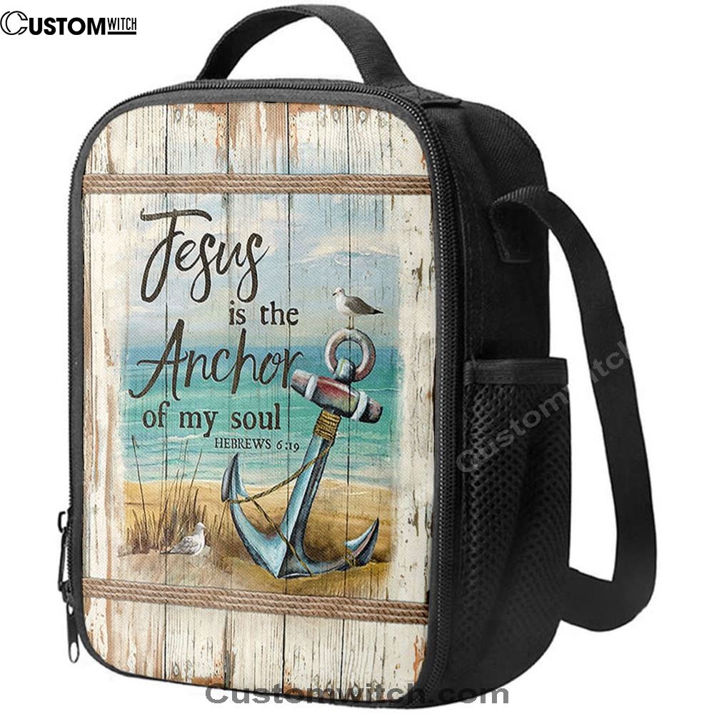Jesus Is The Anchor Of My Soul Lunch Bag - Anchor And The Sea Lunch Bag, Christian Lunch Box For School, Picnic