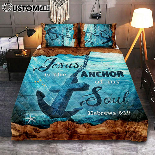 Jesus Is The Anchor Of My Soul Quilt Bedding Set - Anchor Blue Ocean Painting Quilt Bedding Set Bedroom - Christian Quilt Bedding Set Prints