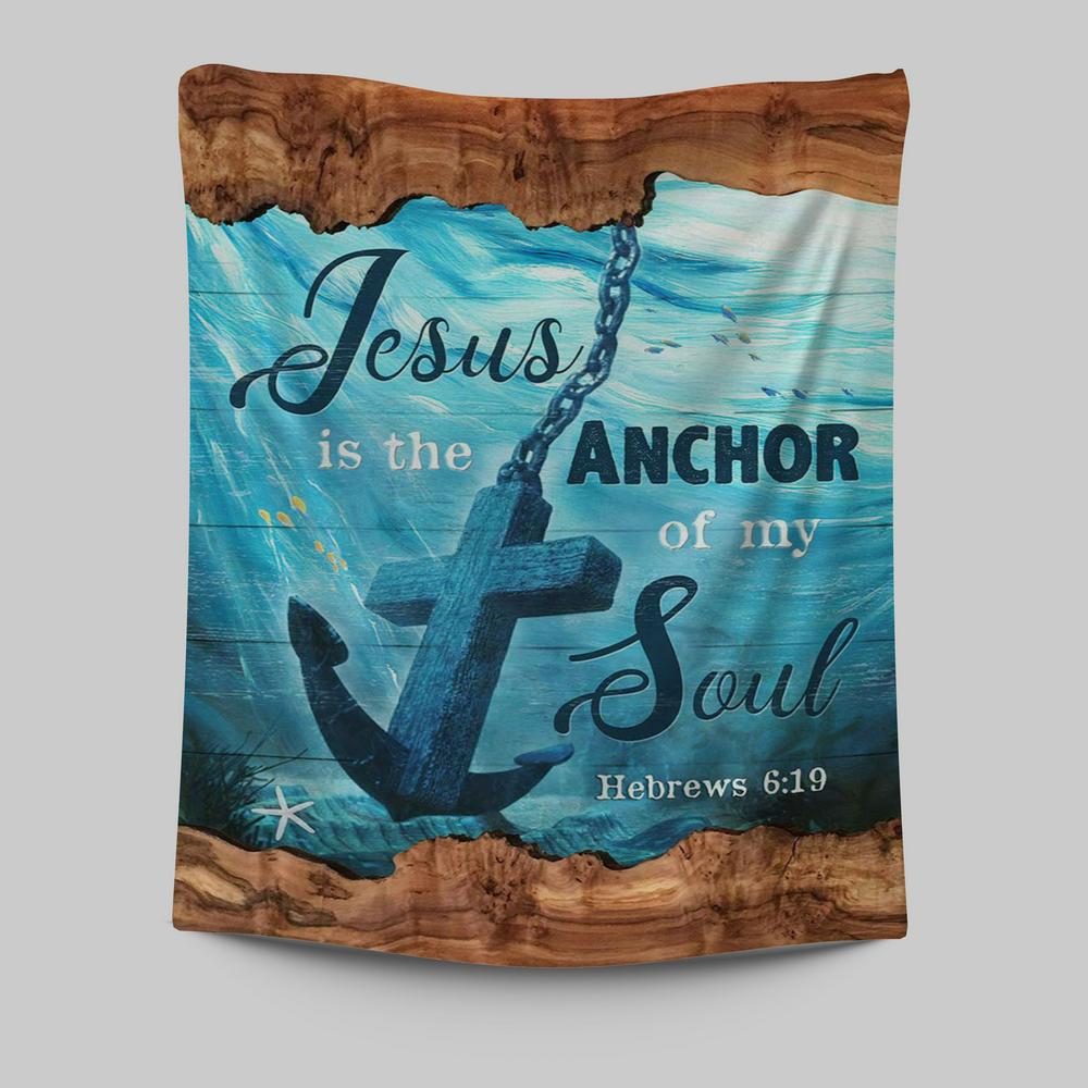 Jesus Is The Anchor Of My Soul Tapestry - Anchor Blue Ocean Painting Tapestry Wall Art - Christian Tapestries Prints - Bible Verse Tapestry Art