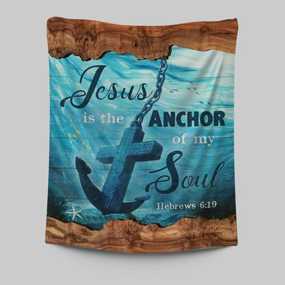 Jesus Is The Anchor Of My Soul Tapestry - Anchor Blue Ocean Painting Tapestry Wall Art - Christian Tapestries Prints - Bible Verse Tapestry Art