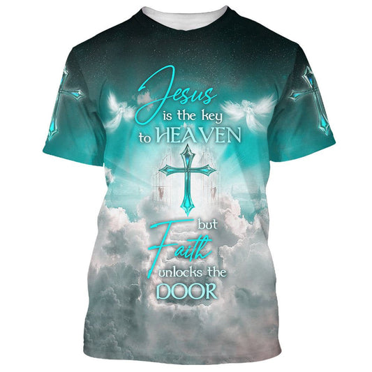 Jesus Is The Key To Heaven But Faith Unlocks The Door All Over Print 3D T Shirt For Men And Women, Christian T-Shirt, Faith Shirt