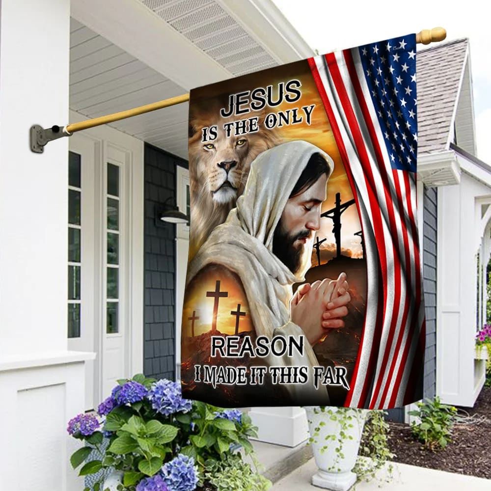 Jesus Is The Only Reason I Made It This Far American House Flag, Christian Flag, Christian Flag, Scripture Flag, Garden Banner