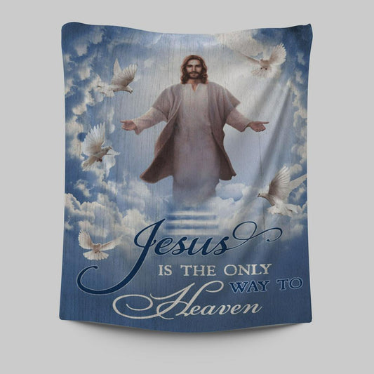 Jesus Is The Only Way To Heaven Tapestry - The Hand Of Jesus Tapestry Prints - Jesus Christ Tapestry Art - Christian Wall Decor