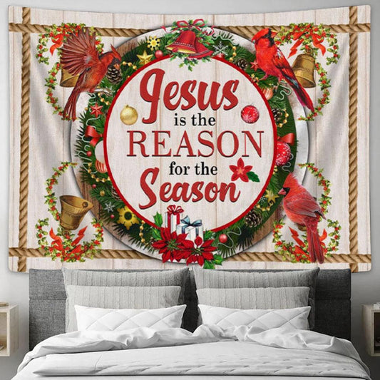 Jesus Is The Reason For The Season Tapestry Wall Art - Christian Christmas Wall Decor - Christian Wall Decor