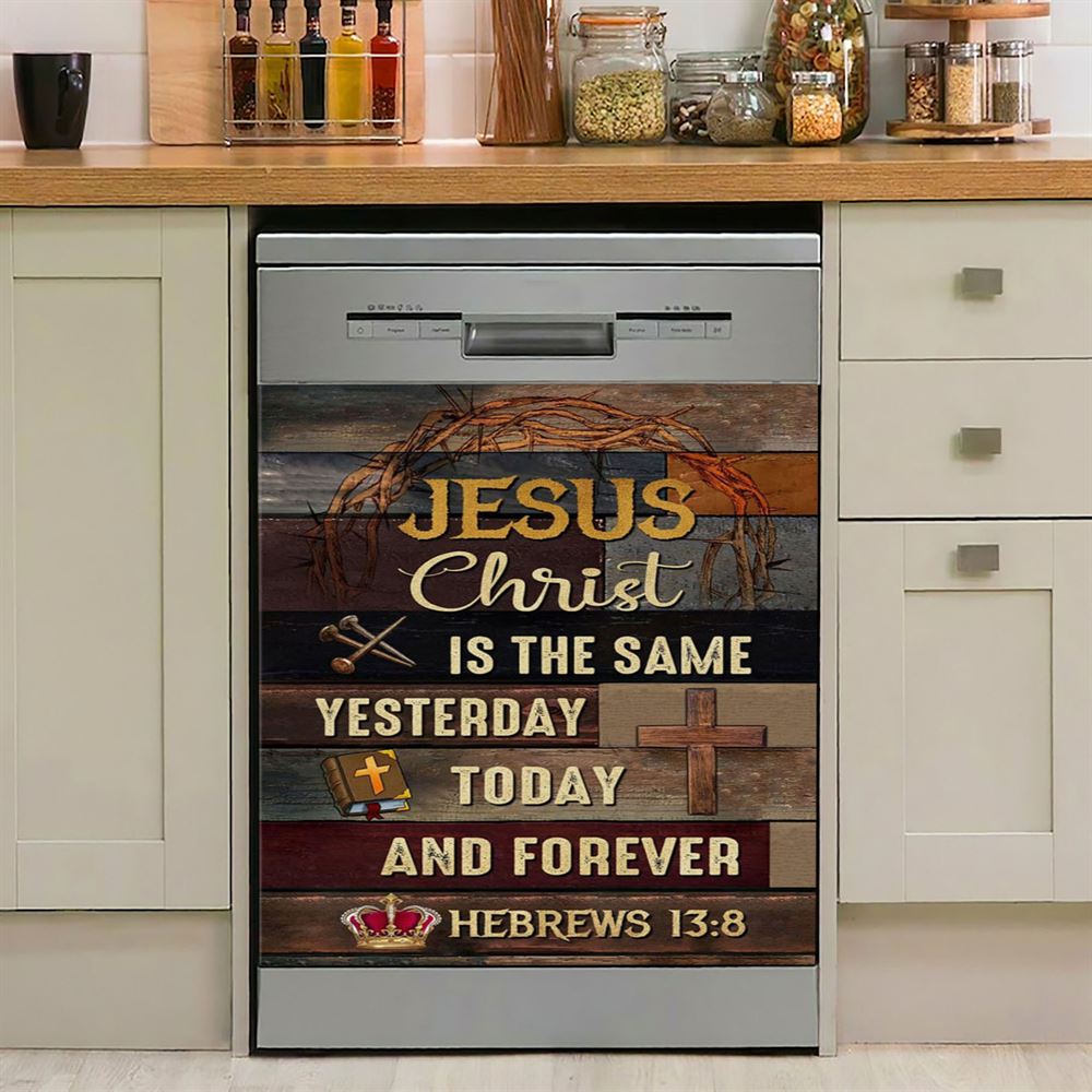 Jesus Is The Same Yesterday Today And Forever Christian Dishwasher Cover, Bible Verse Dishwasher Stickers, Scripture Kitchen Decor