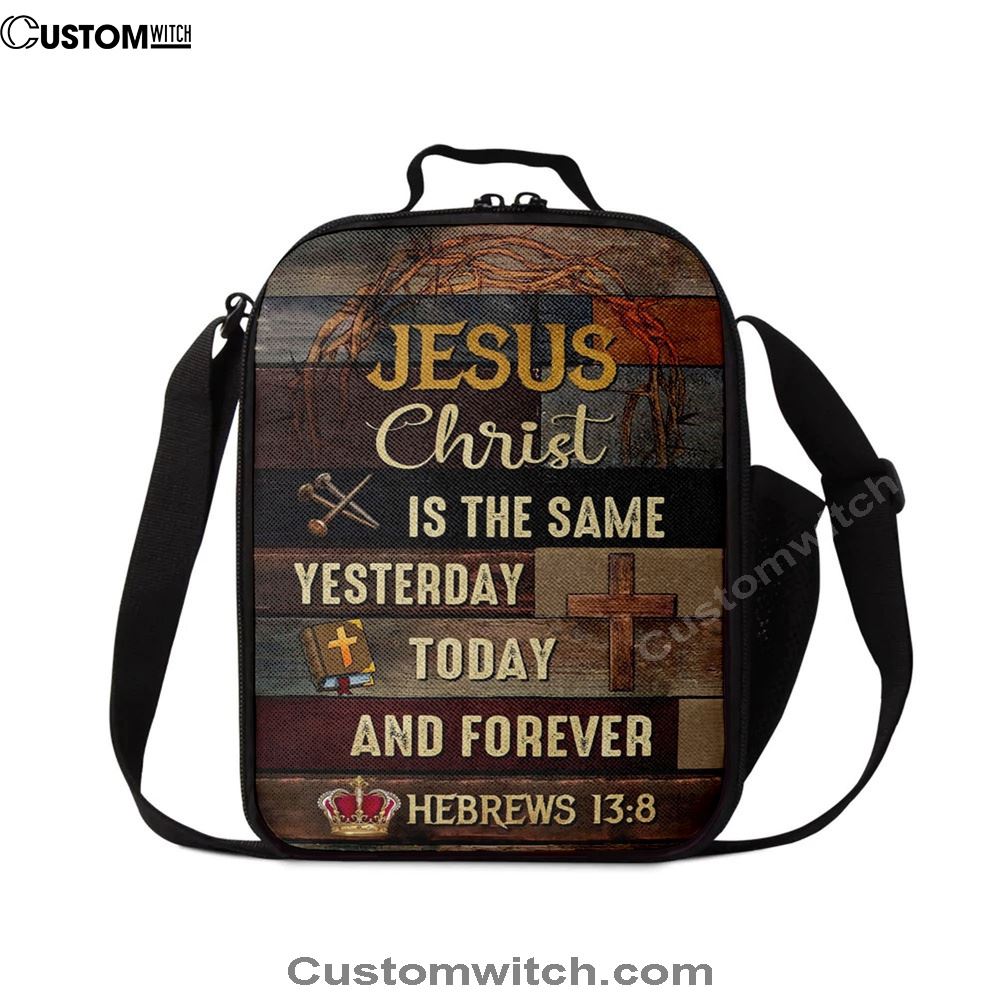 Jesus Is The Same Yesterday Today And Forever Christian Lunch Bag, Christian Lunch Box For School, Picnic