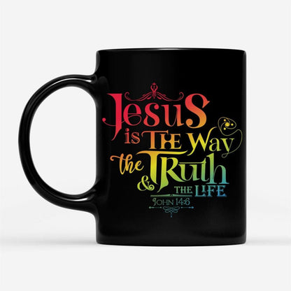 Jesus Is The Way The Truth And The Life John 146 Coffee Mug, Christian Mug, Bible Mug, Faith Gift, Encouragement Gift